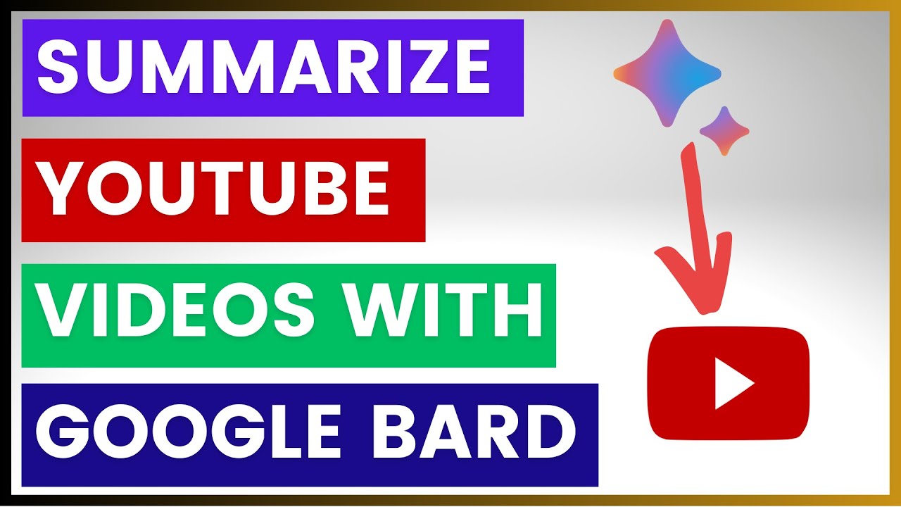 How To Summarize YouTube Videos With Google Bard? - YouTube