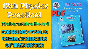 Experiment no.15 Characteristics of Transister Answer and solutions / 12th physics practical