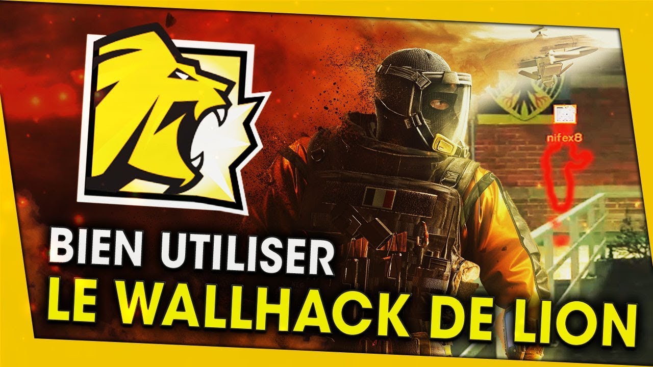 BIEN UTILISER LION ET SON WALLHACK ! RAINBOW SIX SIEGE - YouTube