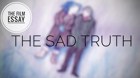 VIDEO ESSAY - Eternal Sunshine of the Spotless Mind - The Sad Truth (DETAILED ANALYSIS)