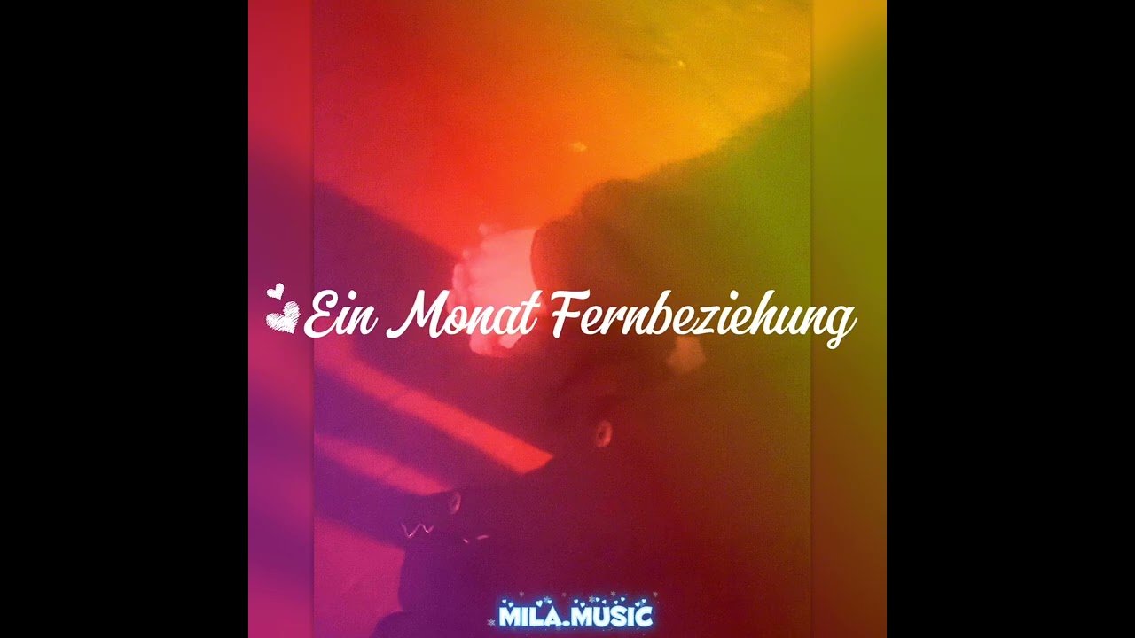 Mila.music "Ein Monat Fernbeziehung"