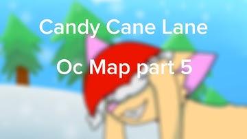Candy Cane Lane | Christmas Oc MAP part 5