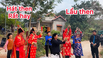 Hát then Lạng Sơn múa chầu rất hay thay én lễ lẩu then Đức tăng binh P1