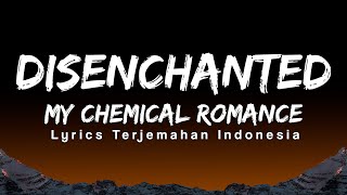 Disenchanted - My Chemical Romance (lyrics Terjemahan Indonesia)