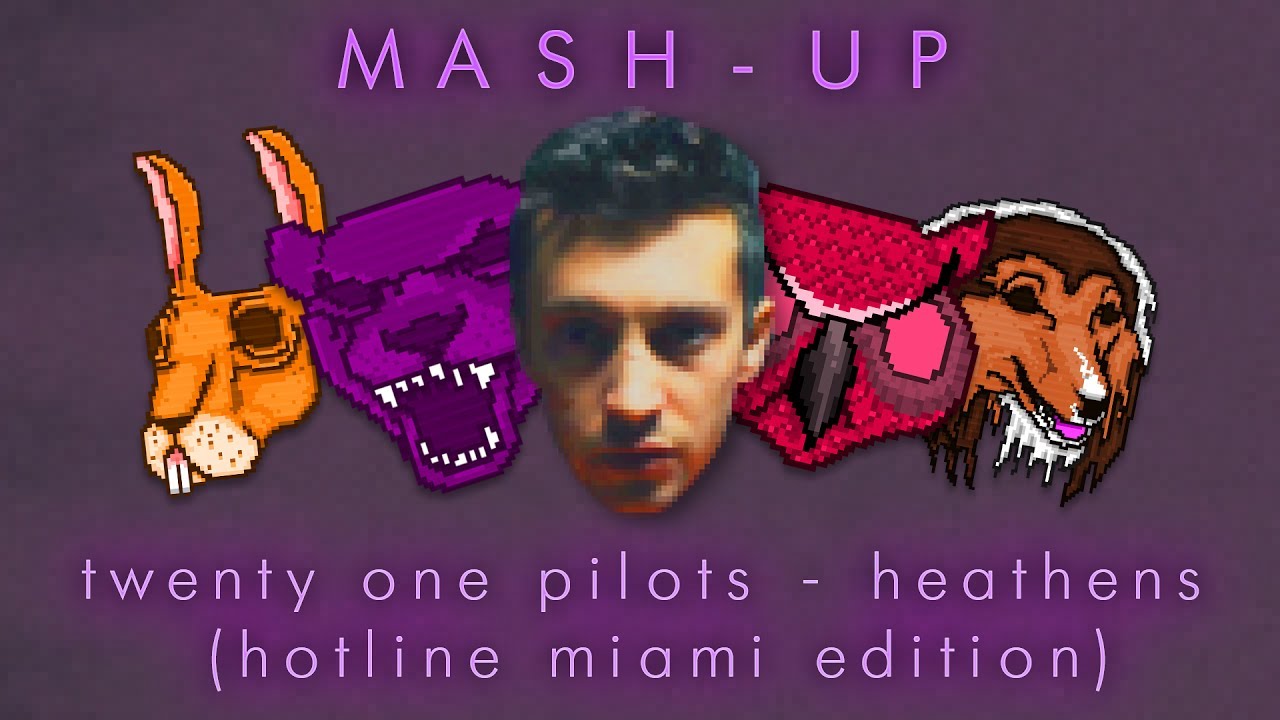 twenty one pilots: heathens - Hotline Miami Edition (Mashup by S'n'V)