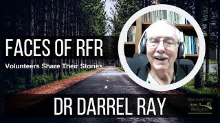 Faces of RfR - Dr Darrel Ray, RfR Founder & President