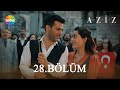 Aziz 28. Bölüm - Final: Büyük Yüzleşme ve Sürprizler