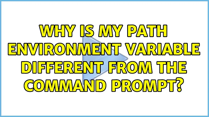 Why is my PATH environment variable different from the command prompt?