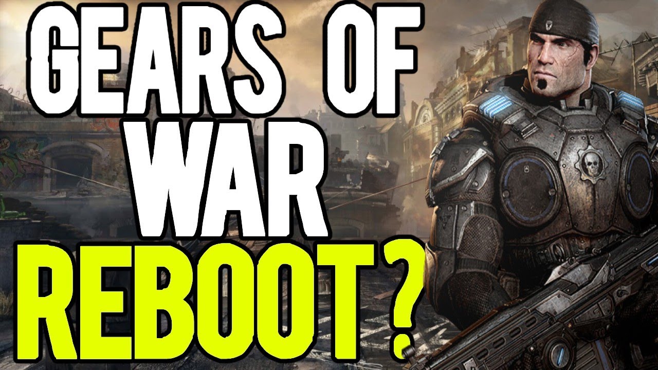 Is Gears Of War Getting A Reboot? YouTube