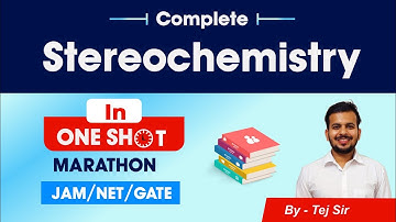 StereoChemistry Complete Revision for CSIR NET June 2020 , IIT JAM GATE Chemistry|FREE CrashCourse