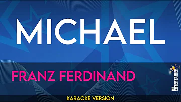 Michael - Franz Ferdinand (KARAOKE)