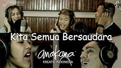 Kita Semua Bersaudara - Anakana  (Official Music Video)  - Durasi: 7:52. 