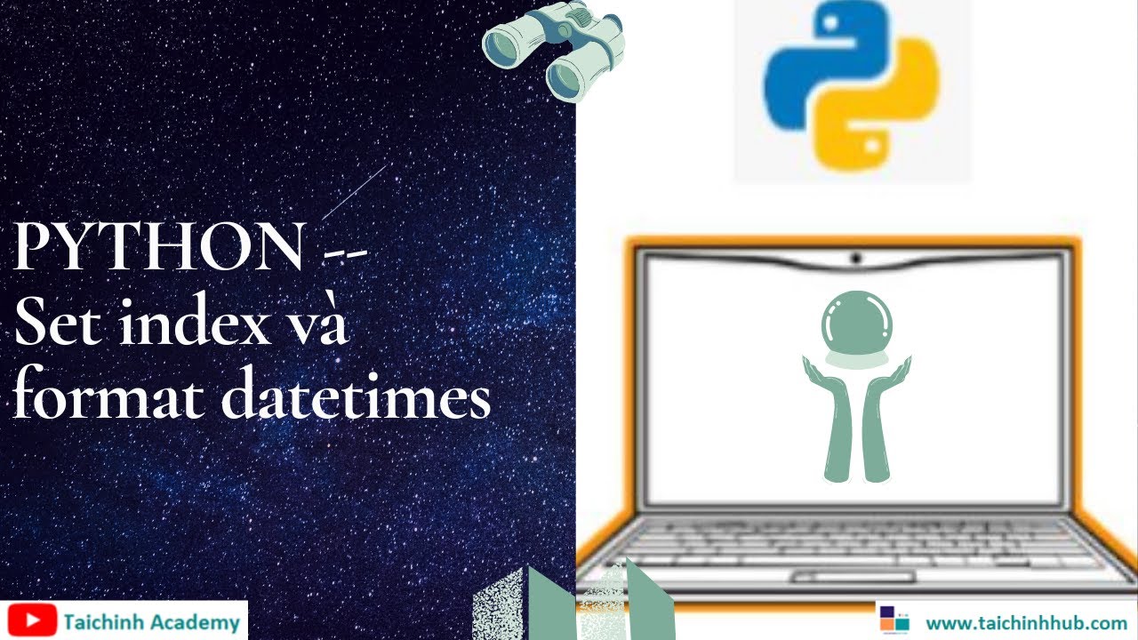 Lesson 28 - Set index và format datetimes trong Python