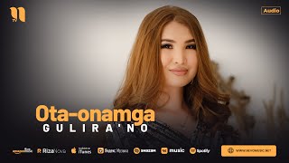 Гулирано - Ота-Онамга (Аудио 2024)