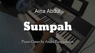 Sumpah - Aina Abdul | Piano Cover by Andre Panggabean