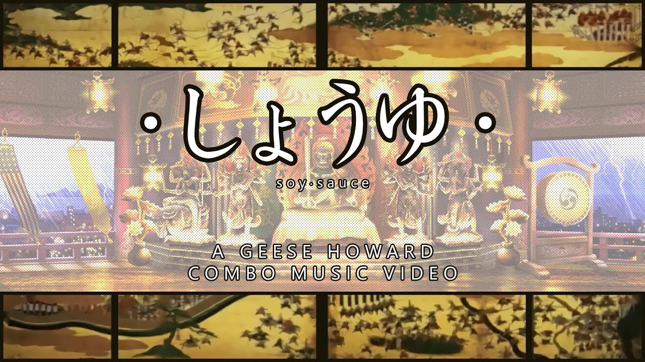 soy ・ sauce [A Geese Howard Combo Music Video] YouTube