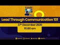 Lead Through Communication 101 Session 2
