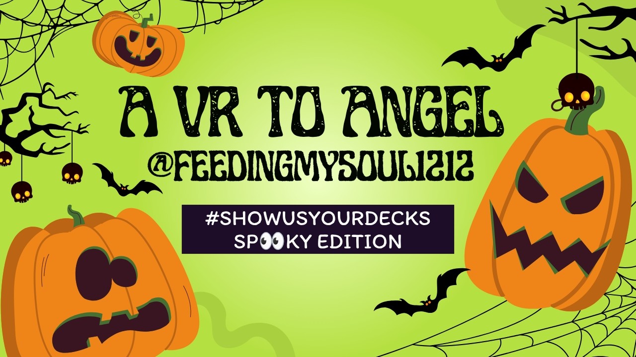 #showusyourdecks Sp👀ky Edition ‖ A VR to @feedingmysoul1212
