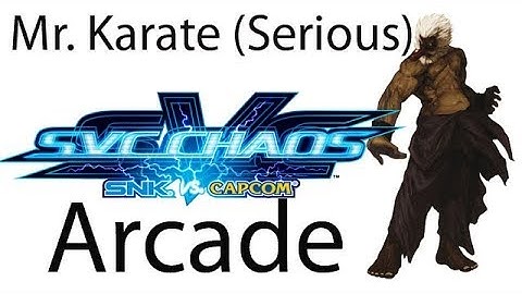 SNK vs. Capcom: SVC Chaos Arcade - Serious Mr. Karate / Serious Takuma Sakazaki