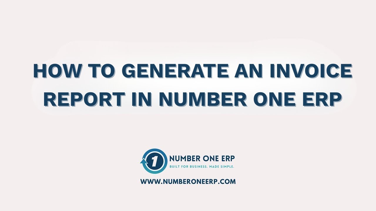 How to Generate an Invoice Report in Number One ERP