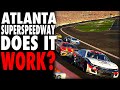 Atlanta Superspeedway | Does It Work?!