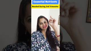 Essential Nutrients Needed During 3rd Trimester ?|viral shortspregnancy