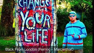 Back From London @russ (Remix) - MarcwithaC