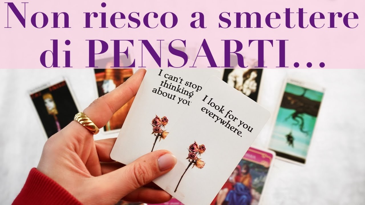 Sei nei suoi pensieri... perché ora? Cosa succederà fra di voi? Lettura quasi Personale