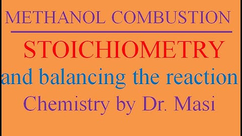 Methanol Combustion Reaction and Stoichiometry Questions