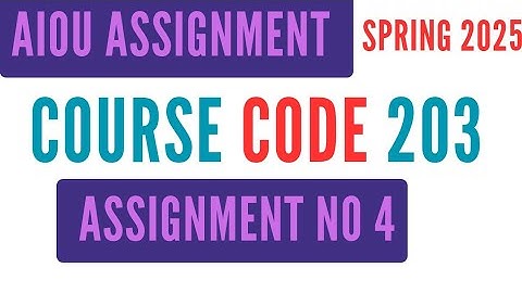 AIOU Code 203 Solved Assignment No 4 | Spring 2025 | General Science | SSC Level