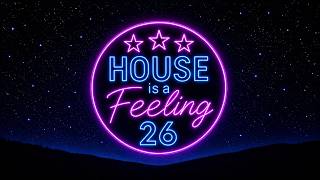 Funky & House Mix 2026  🔥 House is a Feeling 26 🔥 DAN:ROS | Ivan Kay | Peter Brown 🔥
