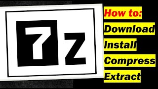7-Zip Tutorial  - How to Download, Install , Compress and Extract Files -