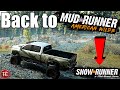 BACK TO MUDRUNNER!! (But We're in SnowRunner...)