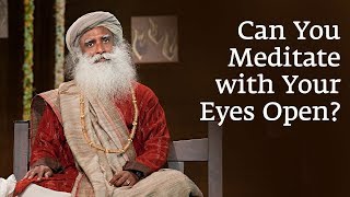 Can You Meditate with Your Eyes Open - Sadhguru screenshot 3