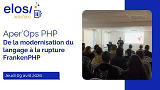 Aper'Ops PHP • De la modernisation du langage à la rupture FrankenPHP