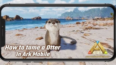 How to tame a Otter in Ark Mobile | Ark Ultimate Mobile Edition