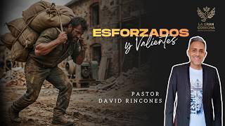 Esforzados y Valientes   Pastor David Rincones