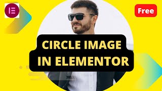 How to create Circle image in Elementor - Elementor Round Image