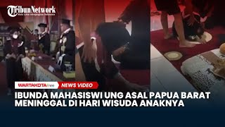 Niat Mendampingi Putrinya, Ibunda Mahasiswi UNG asal Papua Barat Meninggal di Hari Wisuda Sang Anak