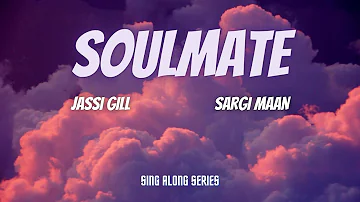 Soulmate (Lyrics) - Jassi Gill | Sargi Mann | New Punjabi Songs 2023