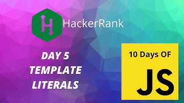 Day 5: Template Literals | 10 Days of Javascript | HackerRank