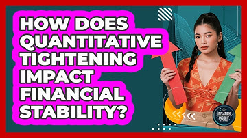 How Does Quantitative Tightening Impact Financial Stability? - Inflation Insight Channel