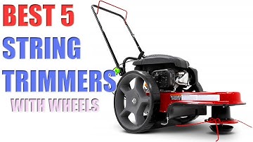 5 BEST STRING TRIMMERS WITH WHEELS in 2020