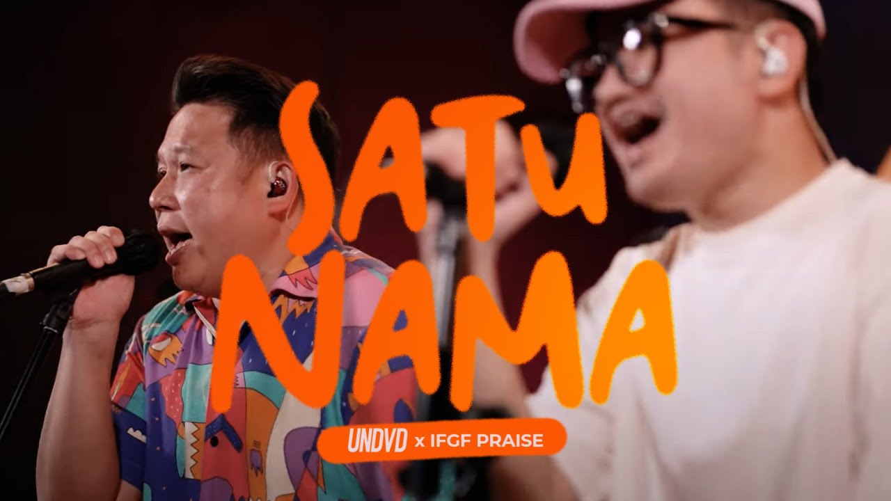 Satu Nama | UNDVD Feat. IFGF Praise