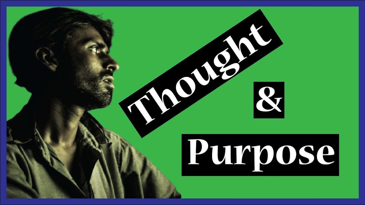 Importance Of Thought And Purpose In Life(Powerful Motivational Video ...