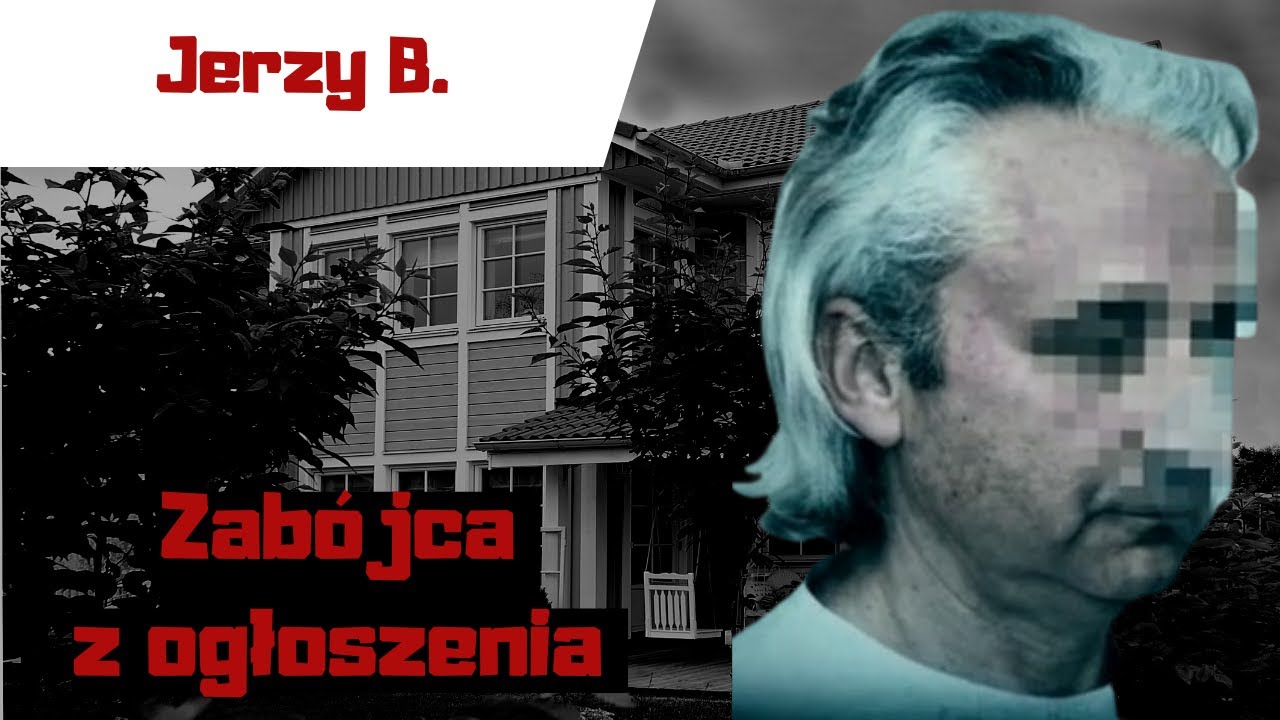 Jerzy B. - Warszawski zabójca z ogłoszenia.