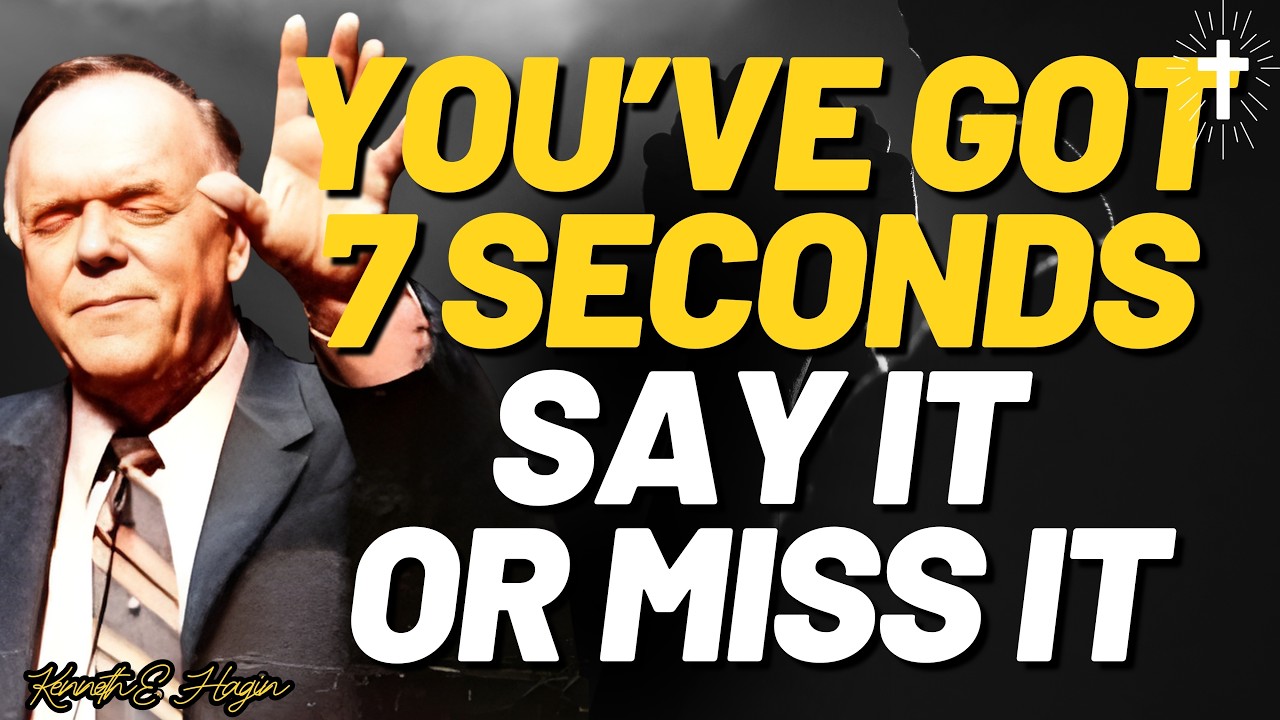 YOU’VE GOT 7 SECONDS TO SPEAK — Why FAITH MISSES MIRACLES | KENNETH E.HAGIN