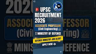 UPSC Recruitment 2026 | Associate Professor Civil Engineering Vacancy | Defence Ministry Job Alert!
