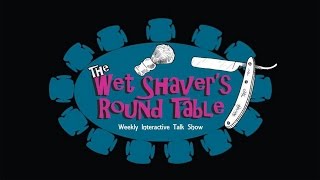 Famous The Wet Shaver's Round Table #1 Wealth