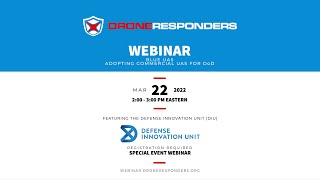 Blue UAS and the Defense Innovation Unit (DIU) - DRONERESPONDERS Special Event Webinar